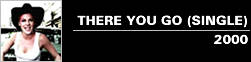 There You Go - Single (2000)  >>>