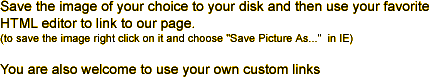 Save the image of your choice to your disk and then use your favorite HTML editor to link to our page.